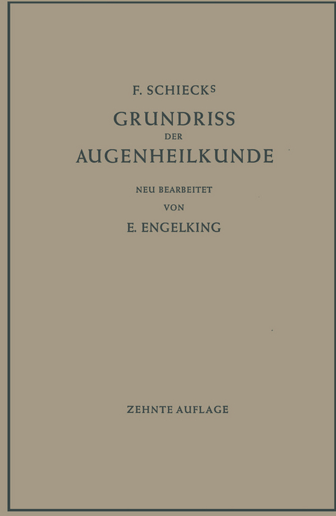 F. Schiecks Grundriss der Augenheilkunde f&uuml;r Studierende - Ernst Engelking