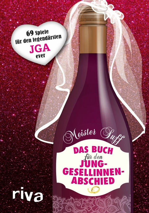 Das Buch f&uuml;r den Junggesellinnenabschied - Meister Suff