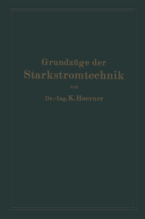Grundz&uuml;ge der Starkstromtechnik - Karl Hoerner