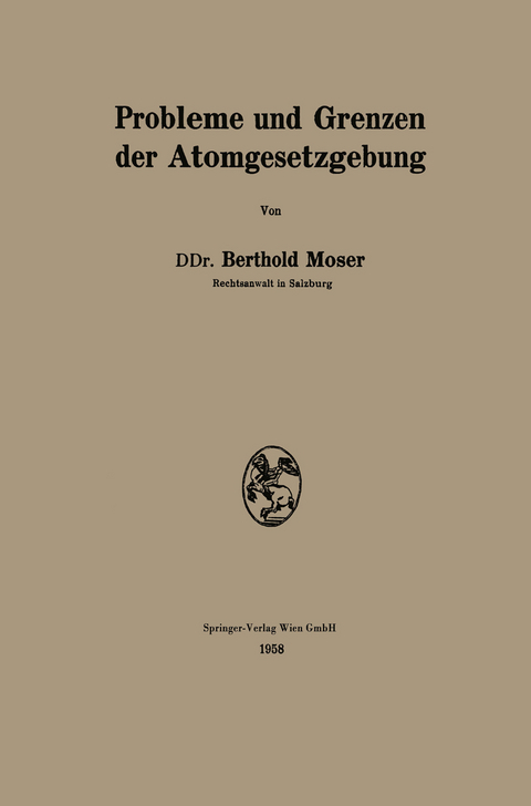 Probleme und Grenzen der Atomgesetzgebung - Berthold Moser