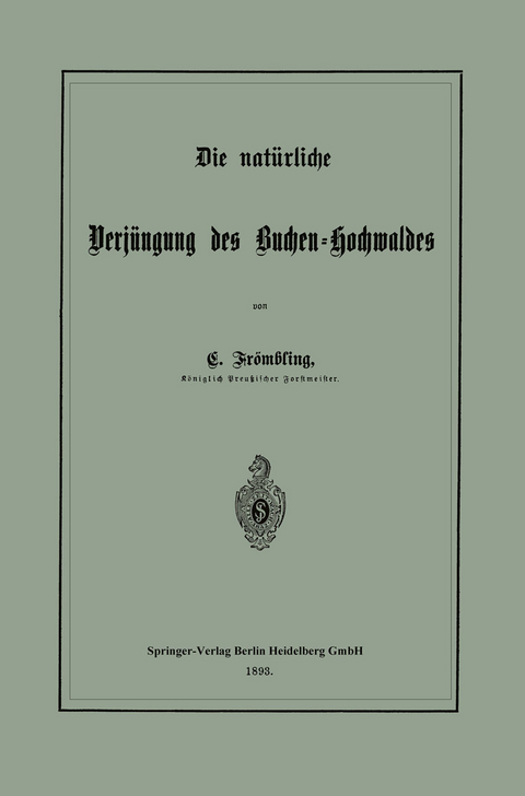 Die nat&uuml;rliche Verj&uuml;ngung des Buchen-Hochwaldes - Christian Fr&ouml;mbling