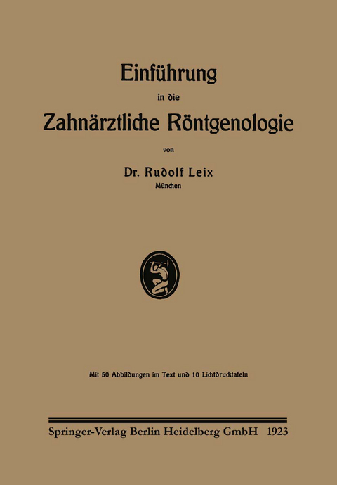 Einf&uuml;hrung in die Zahn&auml;rztliche R&ouml;ntgenologie - Rudolf Leix