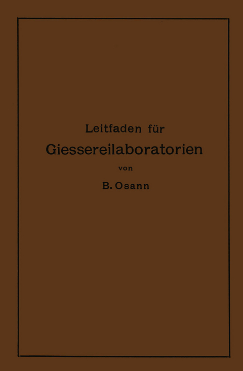 Leitfaden f&uuml;r Gie&szlig;ereilaboratorien - Bernhard Osann