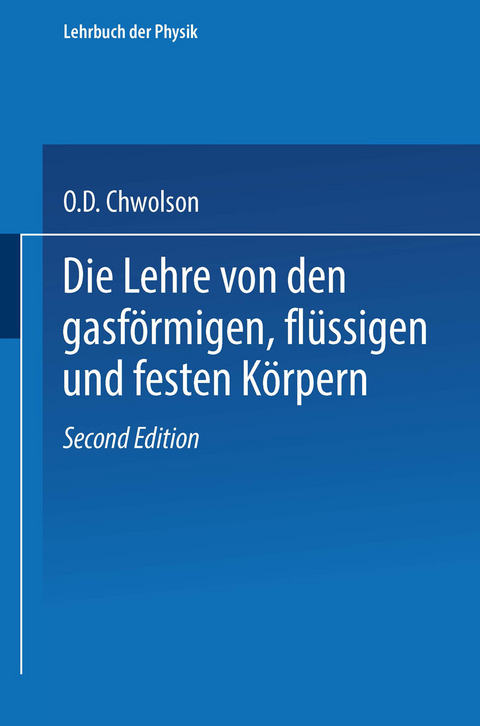 Die Lehre von den gasf&ouml;rmigen, fl&uuml;ssigen und festen K&ouml;rpern - Orest D. Chwolson
