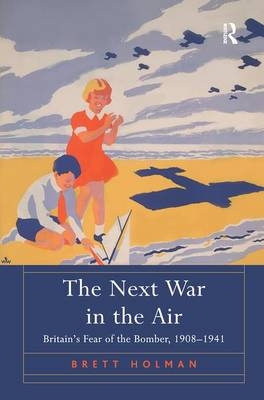 The Next War in the Air - Brett Holman