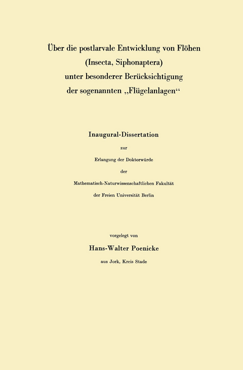 &Uuml;ber die postlarvale Entwicklung von Fl&ouml;hen (Insecta, Siphonaptera) unter besonderer Ber&uuml;cksichtigung der sogenannten &bdquo;Fl&uuml;gelanlagen&ldquo; - Hans-Walter Poenicke