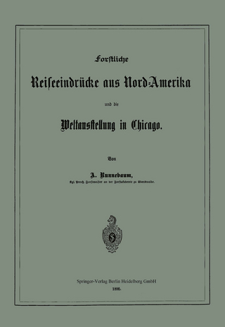 Forstliche Reiseeindrücke aus Nord-Amerika und die Weltausstellung in Chicago