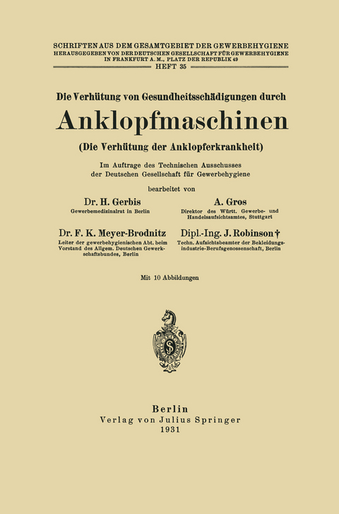 Die Verh&uuml;tung von Gesundheitssch&auml;digungen durch Anklopfmaschinen (Die Verh&uuml;tung der Anklopferkrankheit) - H. Gerbis, A. Gros, F. K. Meyer-Brodnitz, J. Robinson