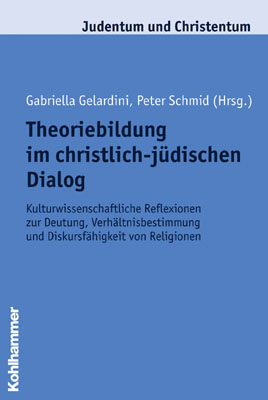 Theoriebildung im christlich-j&uuml;dischen Dialog - 