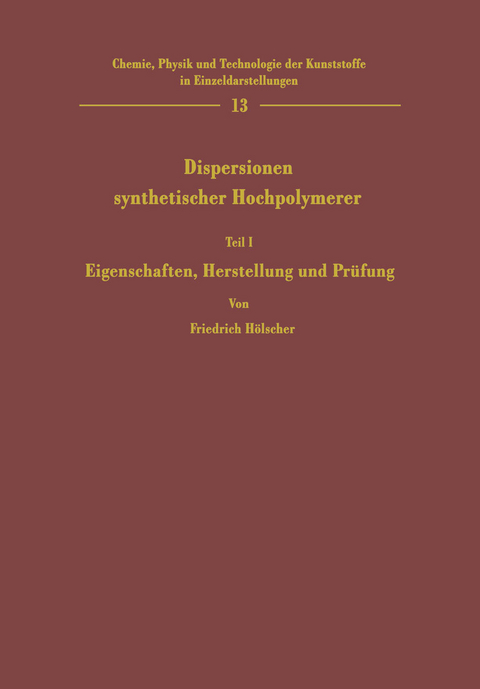 Dispersionen synthetischer Hochpolymerer - Friedrich H&ouml;lscher