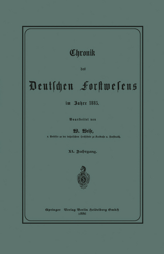 Chronik des Deutschen Forstwesens im Jahre 1885