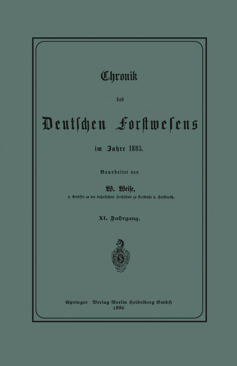 Chronik des Deutschen Forstwesens im Jahre 1885 - Werner Weise