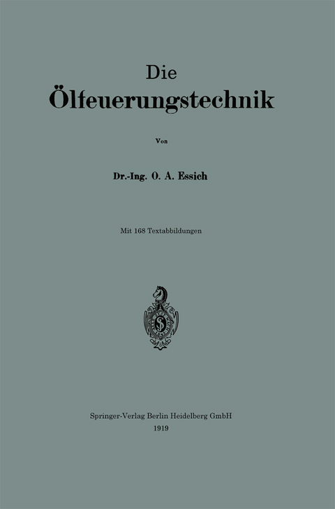 Die &Ouml;lfeuerungstechnik - 0tto Alfred Essich