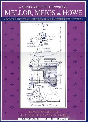 A Monograph of the Work of Mellor, Meigs, & Howe
