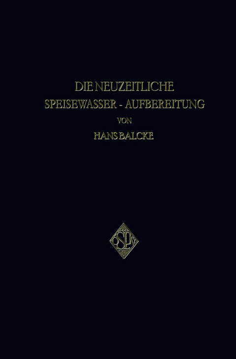 Die Neuzeitliche Speisewasser-Aufbereitung - Hans Balcke