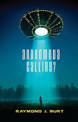#NLD Andromeda Calling - Raymond J. Burt