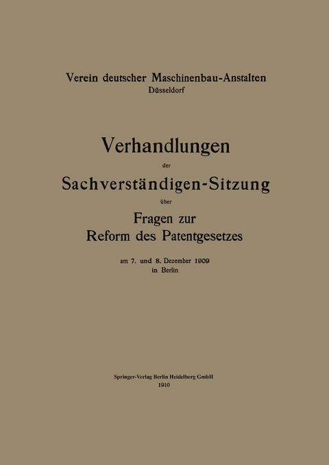 Verhandlungen der Sachverst&auml;ndigen-Sitzung &uuml;ber Fragen zur Reform des Patentgesetzes -  Verein deutscher Maschinenbau-Anstalten