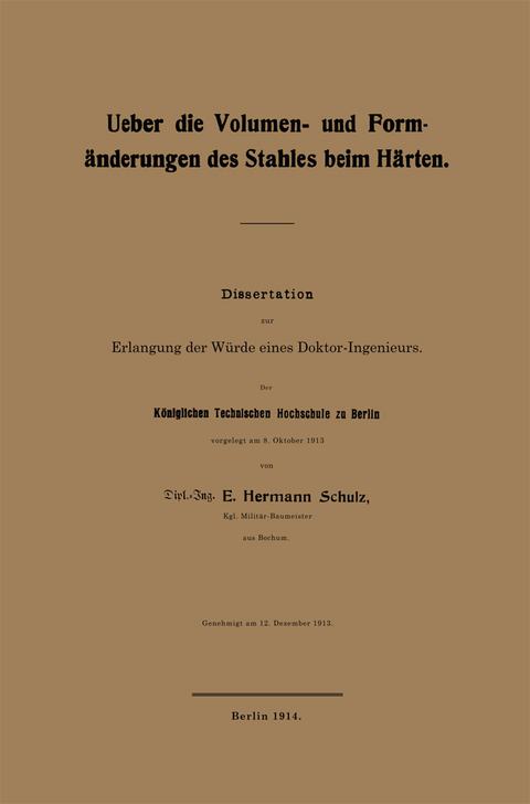 Ueber die Volumen- und Form&auml;nderungen des Stahles beim H&auml;rten - E. Hermann Schulz