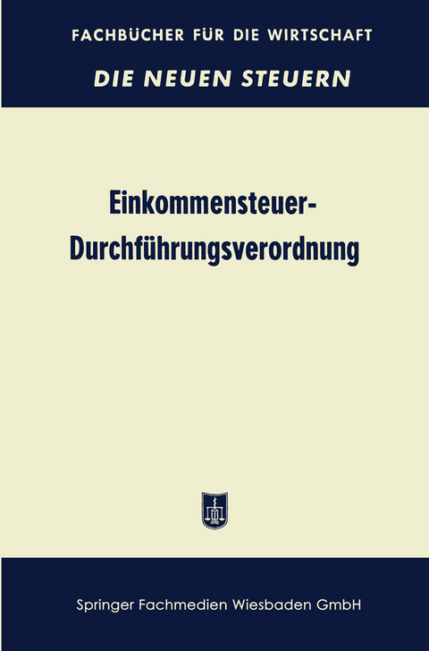 Einkommensteuer-Durchf&uuml;hrungsverordnung (EStDV 1957) -  Betriebswirtschaftlicher Verlag Dr. Th. Gabler