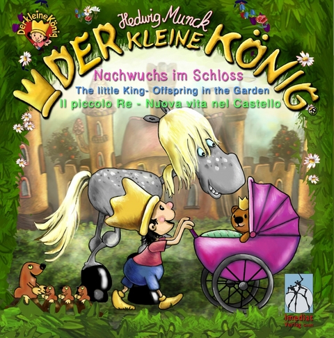 Der kleine K&ouml;nig - Nachwuchs im Schloss -  Hedwig Munck