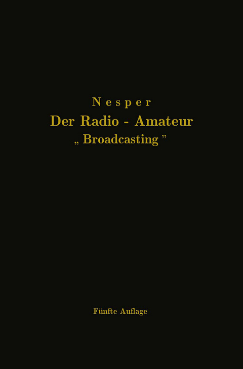 Der Radio-Amateur &bdquo;Broadcasting&ldquo; - Eugen Nesper