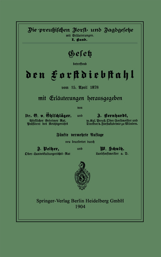 Gesetz betreffend den Forstdiebstahl vom 15. April 1878 mit Erläuterungen