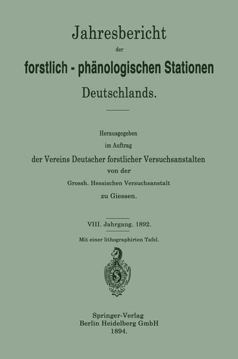 Jahresbericht der forstlich-Ph&auml;nologischen Stationen Deutschlands -  Vereins Deutscher forstlicher Versuchsanstalten von der Grossh. Hessischen Versuchsanstalt zu Giessen