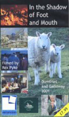 In the Shadow of Foot and Mouth: Dumfries and Galloway 2001