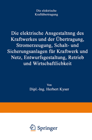 Die elektrische Ausgestaltung des Kraftwerkes und der Übertragung, Stromerzeugung, Schalt- und Sicherungsanlagen für Kraftwerk und Netz, Entwurfsgestaltung, Betrieb und Wirtschaftlichkeit
