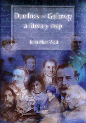 Dumfries and Galloway: A Literary Map