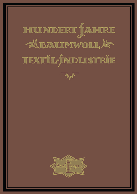 Hundert Jahre Baumwolltextilindustrie - Wilh Elbers, A.-G. Elbers