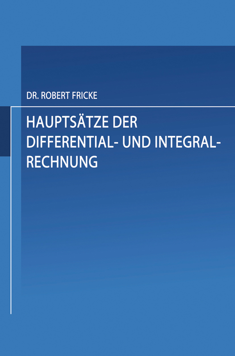 Haupts&auml;tze der Differential- und Integral-Rechnung - Robert Fricke