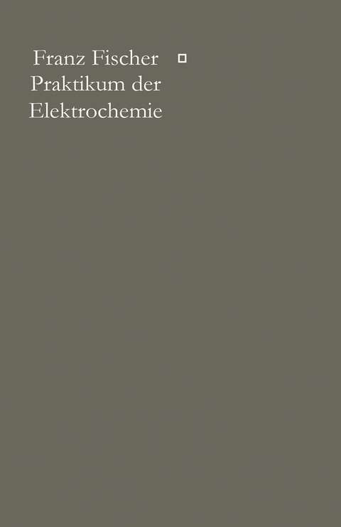 Praktikum der Elektrochemie - Franz Fischer