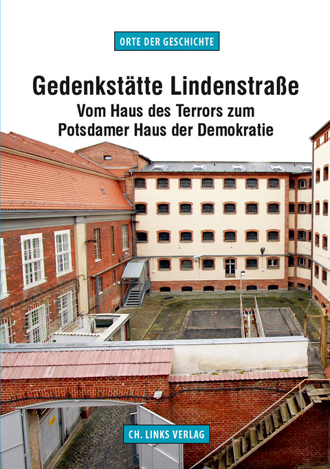 Gedenkst&auml;tte Lindenstra&szlig;e - Hans-Hermann Hertle, Gabriele Schnell