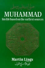 Muhammad: His Life Based on the Earliest Sources - Martin Lings
