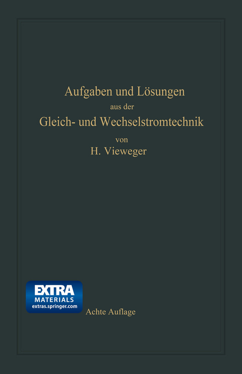 Aufgaben und L&ouml;sungen aus der Gleich- und Wechselstromtechnik - Hugo Vieweger