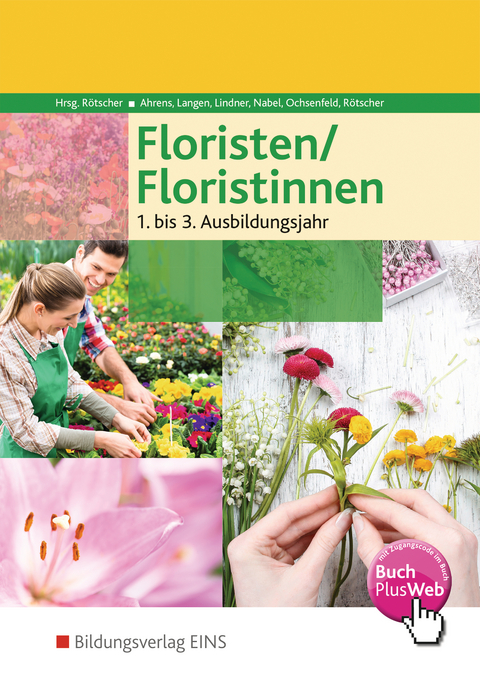 Floristen / Floristinnen - Jan Ahrens, Birgit Langen, Anna Lindner, Lieselotte Nabel, Hildegard Ochsenfeld, Angela R&ouml;tscher