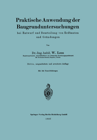 Praktische Anwendung der Baugrunduntersuchungen bei Entwurf und Beurteilung von Erdbauten und Gründungen