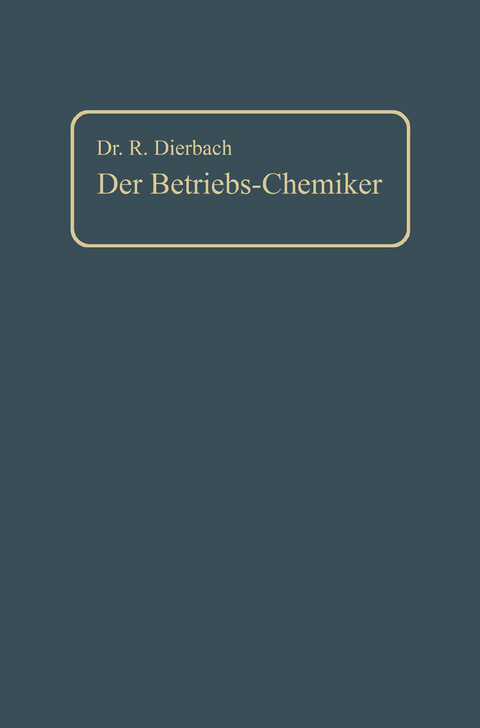 Der Betriebs-Chemiker - Richard Dierbach