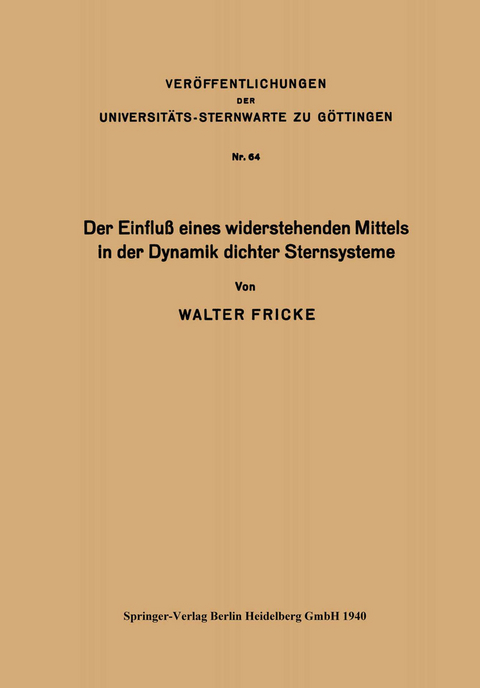 Der Einflu&szlig; eines widerstehenden Mittels in der Dynamik dichter Sternsysteme - Walter Fricke