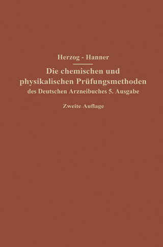 Die chemischen und physikalischen Prüfungsmethoden des Deutschen Arzneibuches 5. Ausgabe