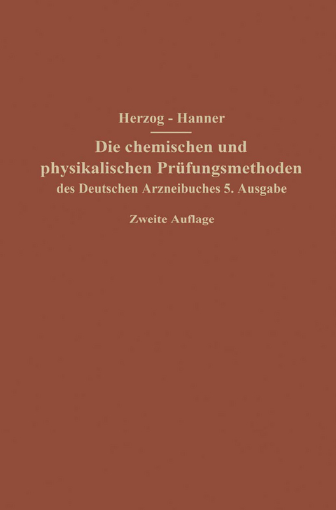 Die chemischen und physikalischen Pr&uuml;fungsmethoden des Deutschen Arzneibuches 5. Ausgabe - Joseph Herzog, Adolf Hanner