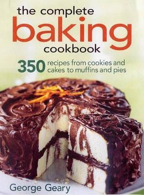 Complete Baking Cookbook - George Geary