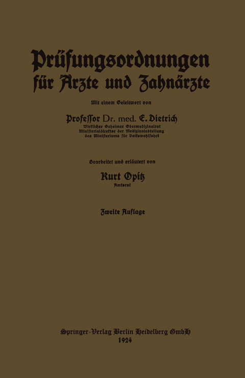 Pr&uuml;fungsordnungen f&uuml;r &Auml;rzte und Zahn&auml;rzte - Kurt Opitz, Eduard Dietrich