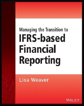 Managing the Transition to IFRS-Based Financial Reporting - Lisa Weaver
