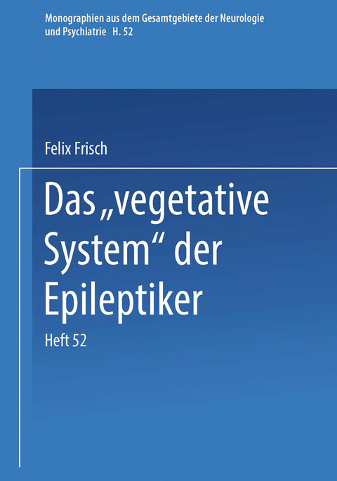 Das &bdquo;Vegetative System&ldquo; der Epileptiker - Felix Frisch