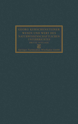 Wesen und Wert des naturwissenschaftlichen Unterrichtes