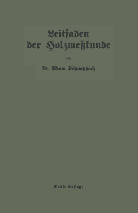 Leitfaden der Holzme&szlig;kunde - Adam Schwappach