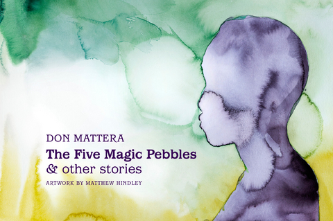 The Five Magic Pebbles & other stories - Don Mattera