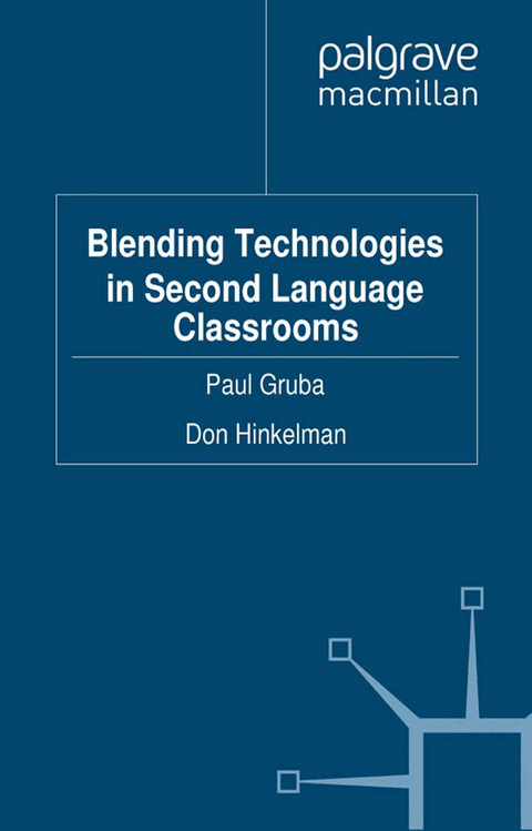 Blending Technologies in Second Language Classrooms -  P. Gruba,  D. Hinkelman